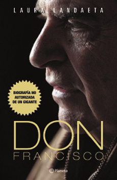 DON FRANCISCO. BIOGRAFIA NO AUTORIZADA D