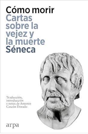 Como Morir. Cartas Sobre La Vejez Y La Muerte