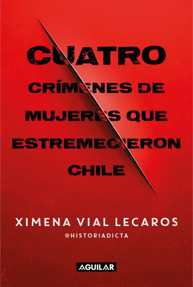 Cuatro Crimenes De Mujeres Que Estremecieron Chile