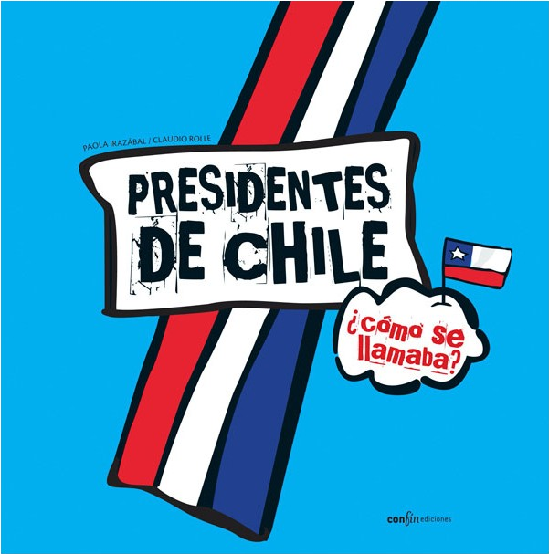 PRESIDENTES DE CHILE ¿COMO SE LLAMABA?