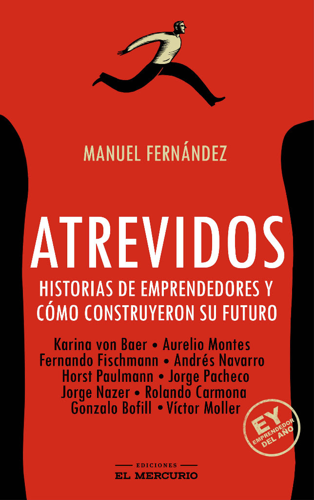 ATREVIDOS  HISTORIAS DE EMPRENDEDORES Y