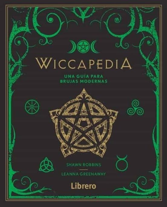 WICCAPEDIA. UNA GUIA PARA BRUJAS MODERNA