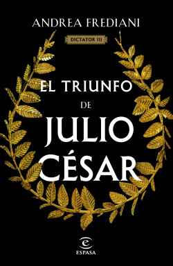 EL TRIUNFO DE JULIO CESAR (SERIE DICTATO
