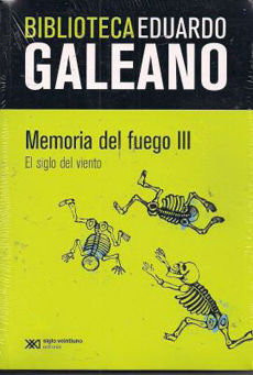 MEMORIA DEL FUEGO 3. EL SIGLO DEL VIENTO