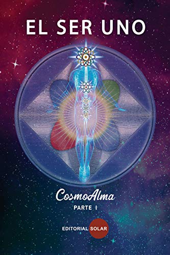 EL SER UNO. COSMO ALMA DOS TOMOS